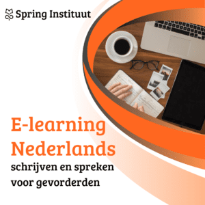 Cursus Nederlands voor gevorderden (B1→B2) - Schrijven en spreken - E-learning